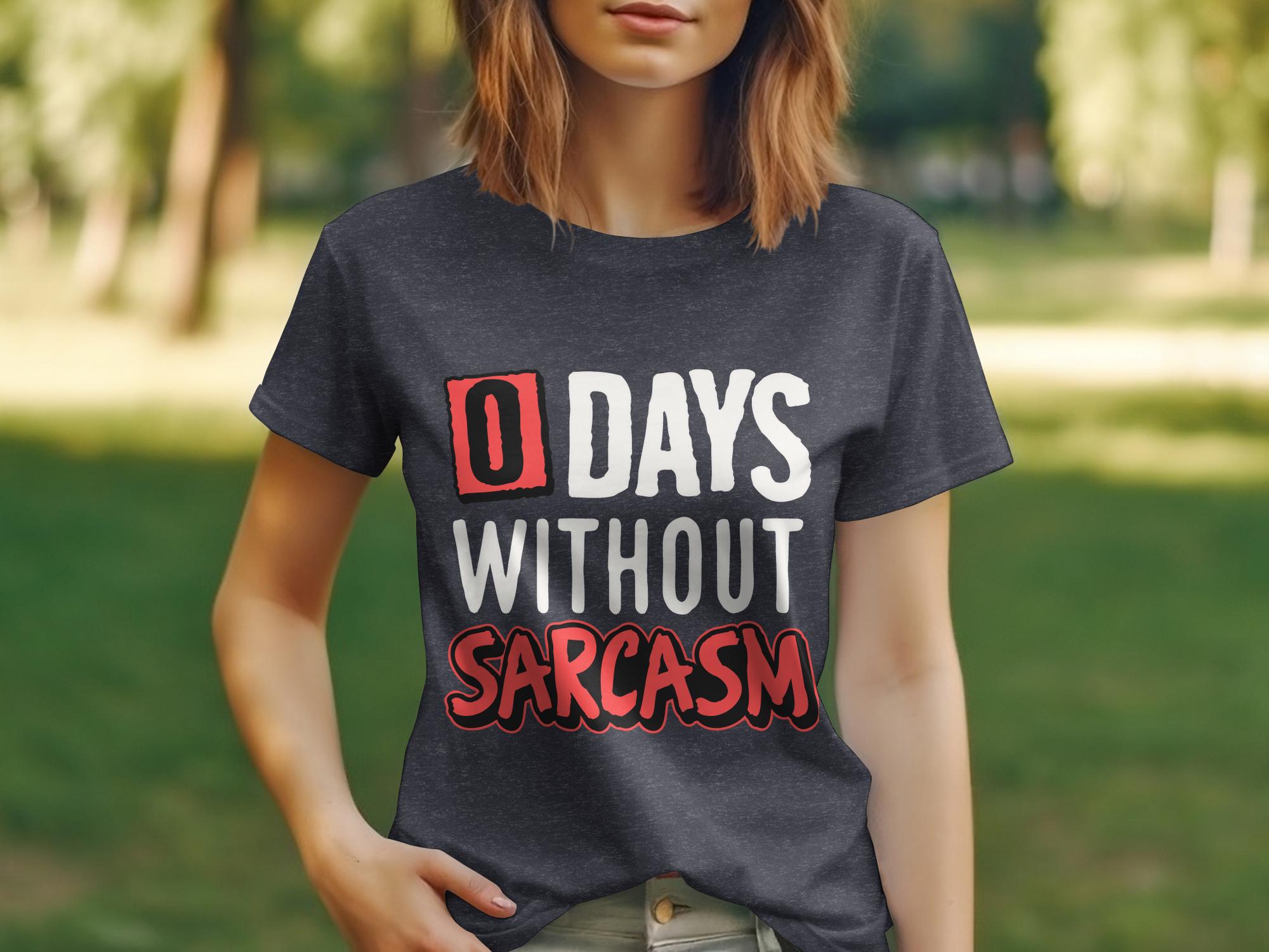 '0 Days Without Sarcasm' Unisex T-Shirt with Bold White Lettering"