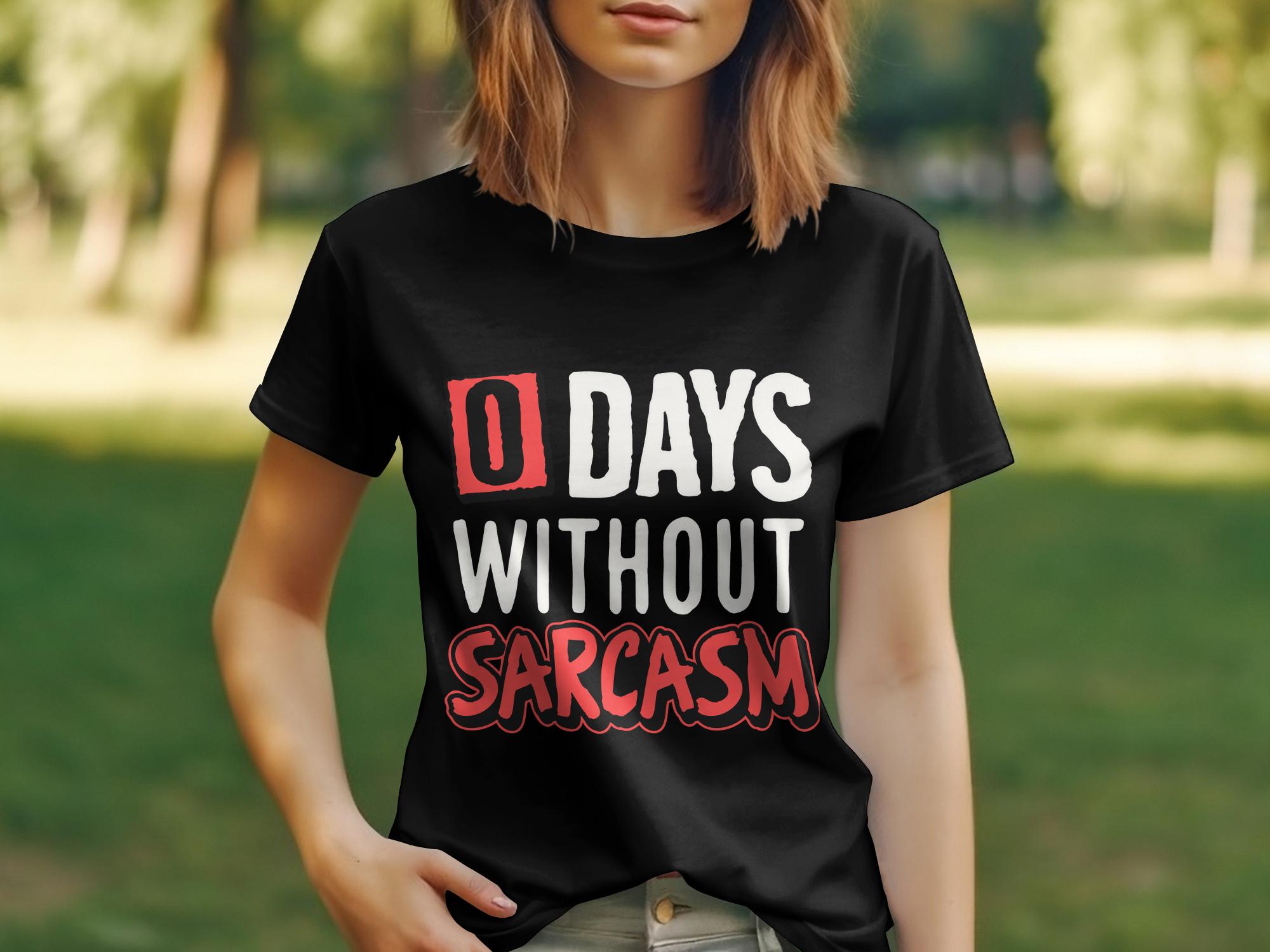 '0 Days Without Sarcasm' Unisex T-Shirt with Bold White Lettering"